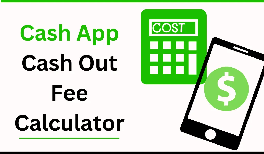 Cash App Cash Out Fee Calculator