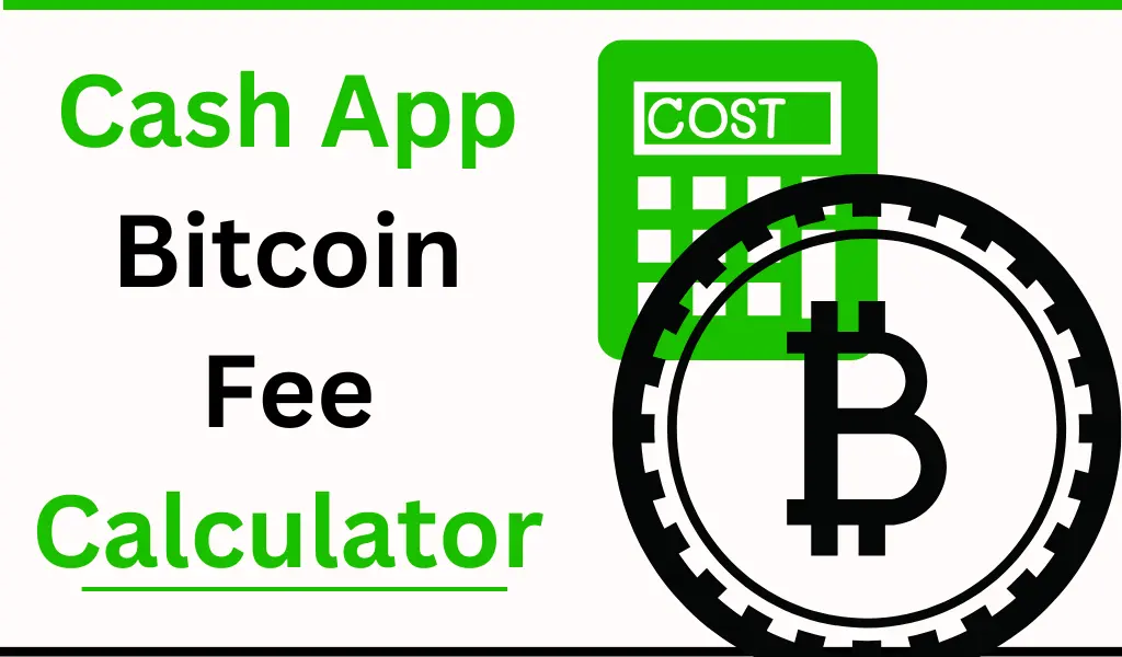 Cash App bitcoin Fee calculator